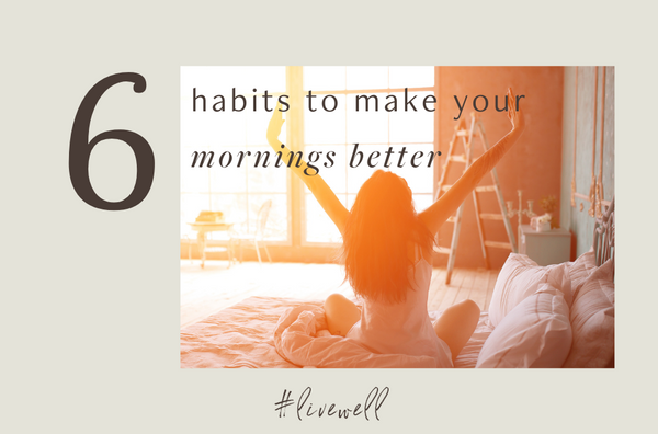 6 habits to make your morning better