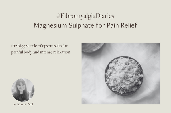 #FibromyalgiaDiaries: Magnesium Sulphate for Pain Relief