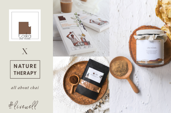 Nature Therapy X Toska Chocolates: all about Chai